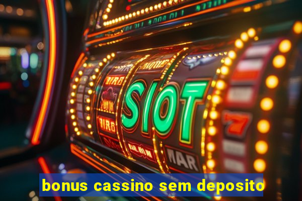 bonus cassino sem deposito